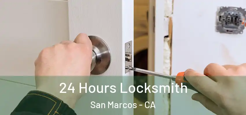  24 Hours Locksmith San Marcos - CA