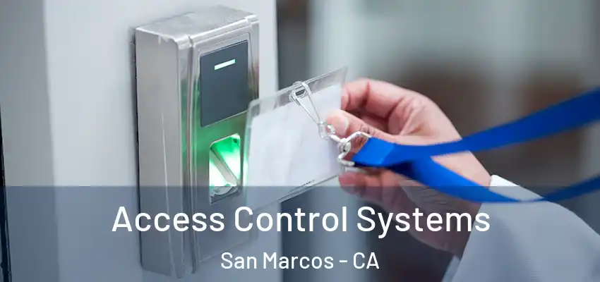  Access Control Systems San Marcos - CA