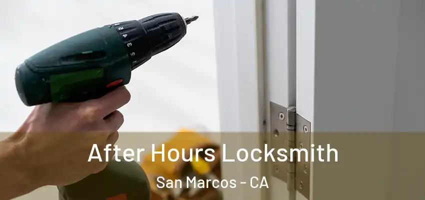 After Hours Locksmith San Marcos - CA