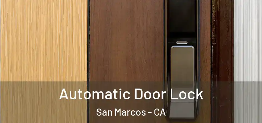  Automatic Door Lock San Marcos - CA