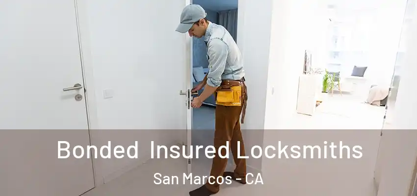  Bonded Insured Locksmiths San Marcos - CA