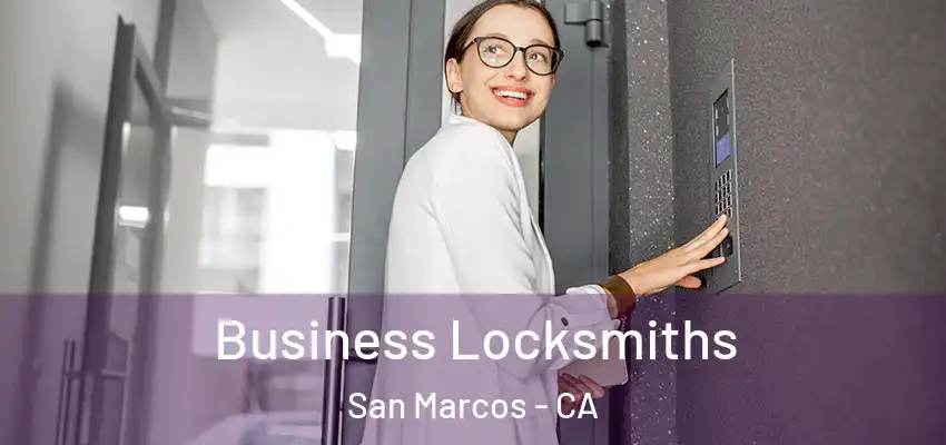  Business Locksmiths San Marcos - CA