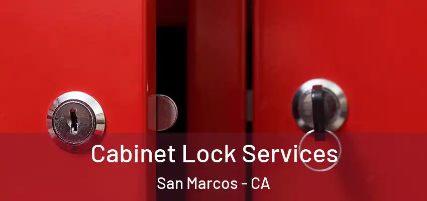  Cabinet Lock Services San Marcos - CA