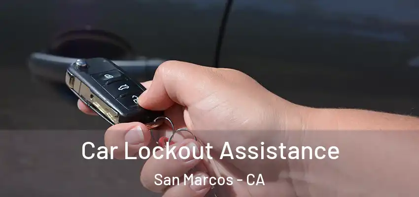  Car Lockout Assistance San Marcos - CA