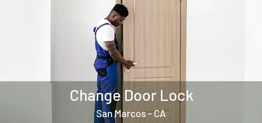  Change Door Lock San Marcos - CA