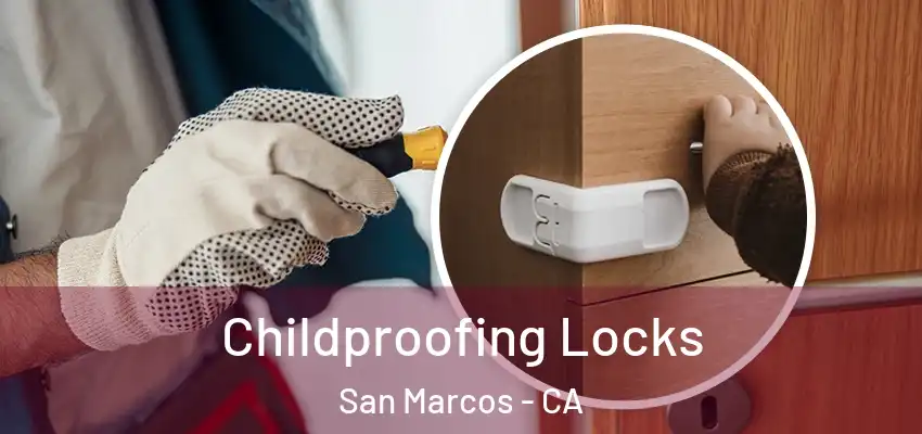  Childproofing Locks San Marcos - CA