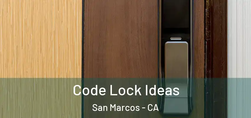 Code Lock Ideas San Marcos - CA