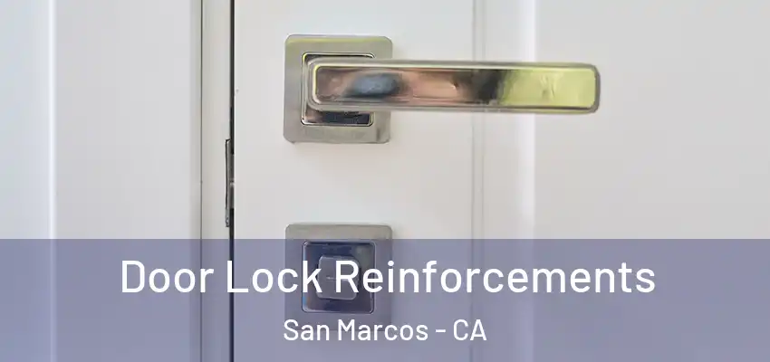  Door Lock Reinforcements San Marcos - CA