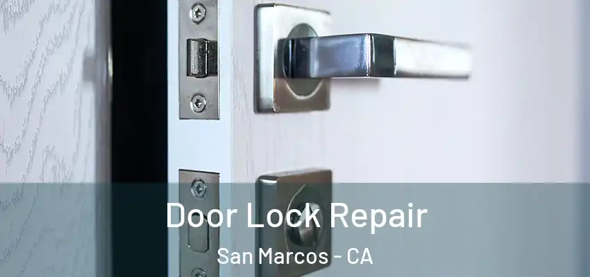  Door Lock Repair San Marcos - CA