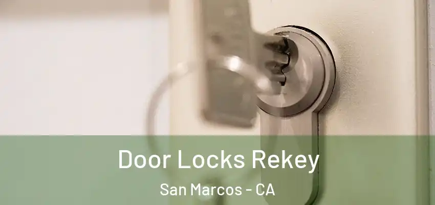 Door Locks Rekey San Marcos - CA