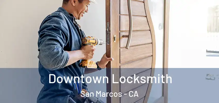  Downtown Locksmith San Marcos - CA