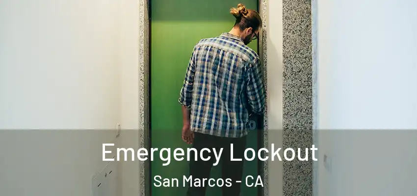  Emergency Lockout San Marcos - CA