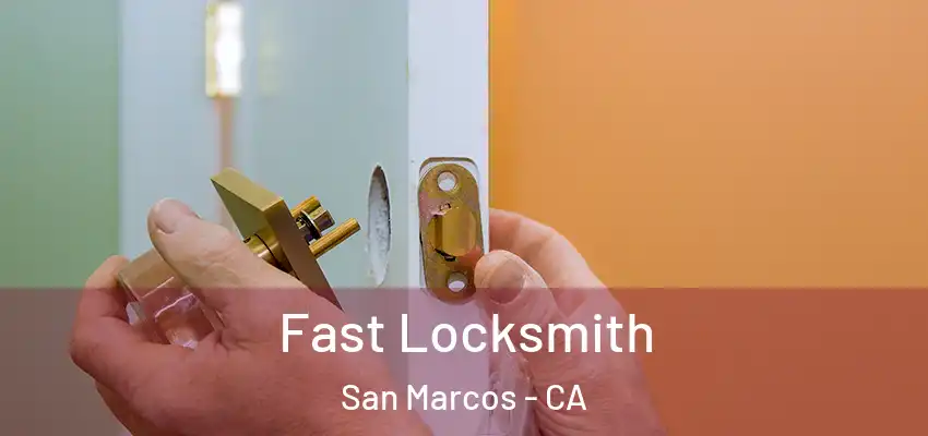  Fast Locksmith San Marcos - CA