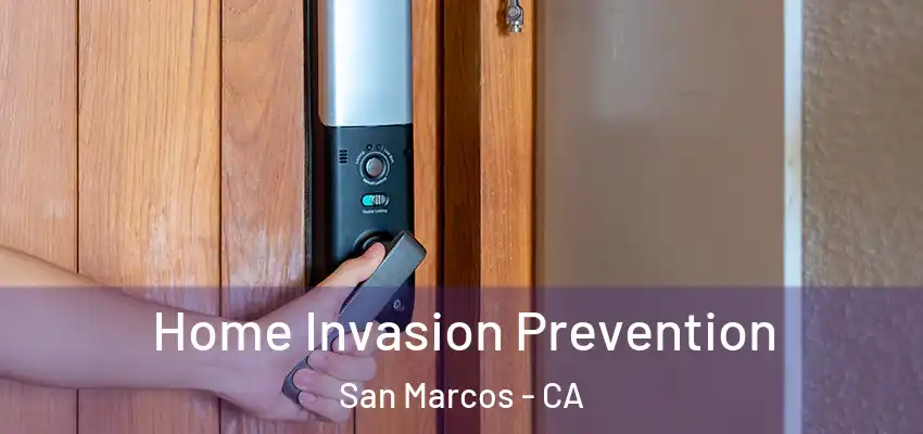  Home Invasion Prevention San Marcos - CA