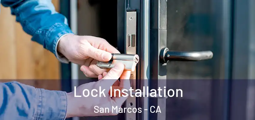  Lock Installation San Marcos - CA