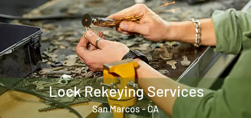  Lock Rekeying Services San Marcos - CA