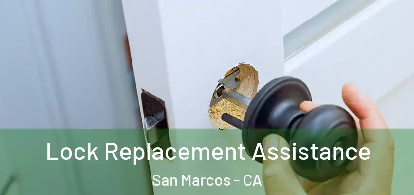  Lock Replacement Assistance San Marcos - CA