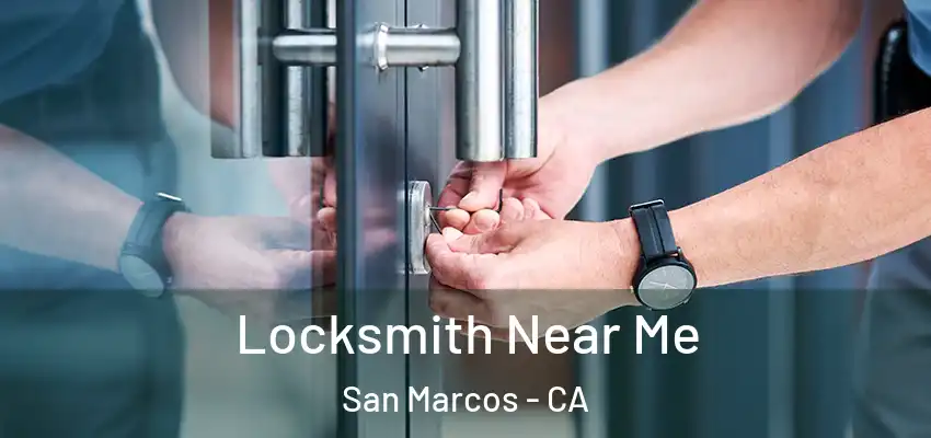  Locksmith Near Me San Marcos - CA