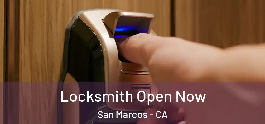  Locksmith Open Now San Marcos - CA