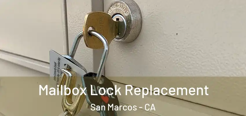  Mailbox Lock Replacement San Marcos - CA