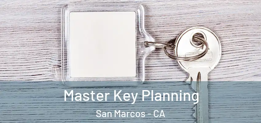  Master Key Planning San Marcos - CA