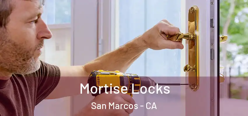 Mortise Locks San Marcos - CA