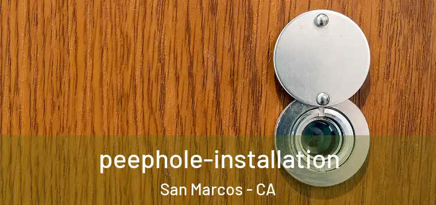  peephole-installation San Marcos - CA
