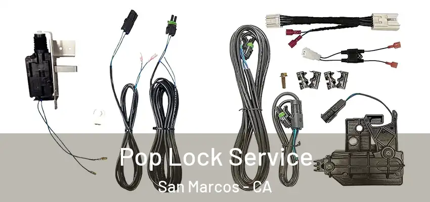  Pop Lock Service San Marcos - CA