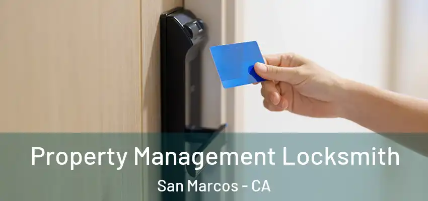  Property Management Locksmith San Marcos - CA