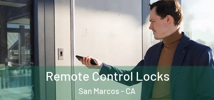  Remote Control Locks San Marcos - CA