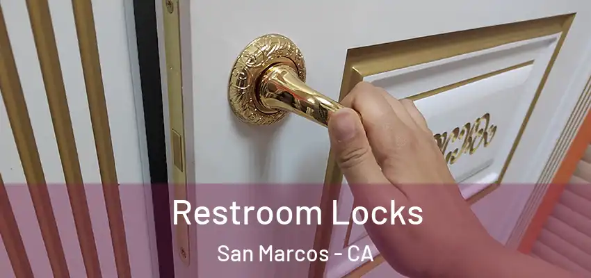  Restroom Locks San Marcos - CA