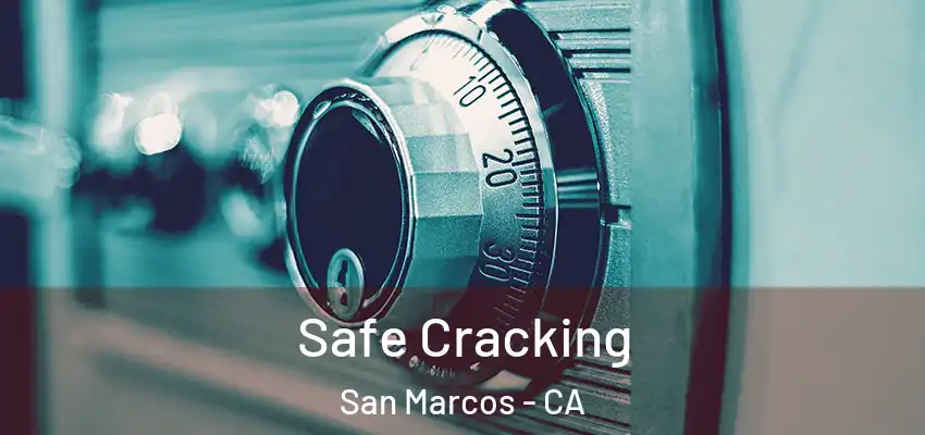  Safe Cracking San Marcos - CA
