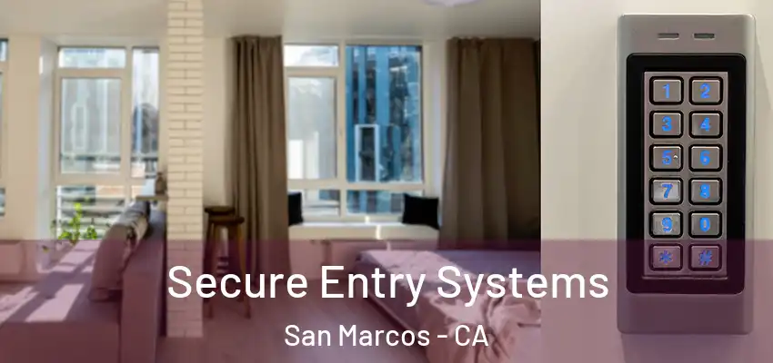  Secure Entry Systems San Marcos - CA