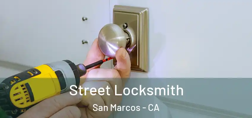  Street Locksmith San Marcos - CA