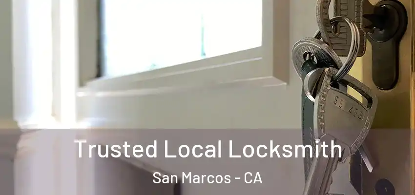  Trusted Local Locksmith San Marcos - CA